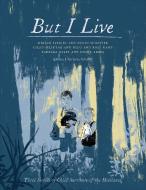 But I Live: Three Stories of Child Survivors of the Holocaust edito da NEW JEWISH PR