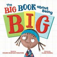 The Big Book About Being Big di Coleen Murtagh Paratore edito da Sourcebooks, Inc