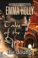 Tales of the Djinn: The Double di Emma Holly edito da Createspace