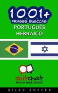 1001+ Frases Basicas Portugues - Hebraico di Gilad Soffer edito da Createspace