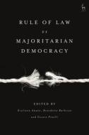 Rule Of Law Vs Majoritarian Democra di AMATO GIULIANO edito da Bloomsbury Academic