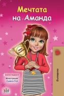 Amanda's Dream (bulgarian Book For Kids) di Admont Shelley Admont, Books KidKiddos Books edito da Kidkiddos Books Ltd