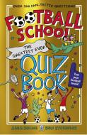 Football School: The Greatest Ever Quiz Book di Alex Bellos, Ben Lyttleton edito da Walker Books Ltd