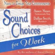 Sound Choices for Work di Susan Mazer edito da Hay House Audio Books