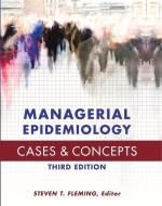 Managerial Epidemiology Cases And Concepts, Third Edition di Steven Fleming edito da Health Administration Press