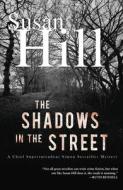The Shadows in the Street: A Simon Serrailler Mystery di Susan Hill edito da OVERLOOK PR