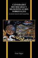 Cantidades Hechizadas Y Silogisticas Del Sobresalto di Omar Vargas edito da Purdue University Press
