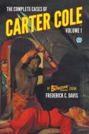 The Complete Cases of Carter Cole, Volume 1 di Frederick C. Davis edito da Popular Publications