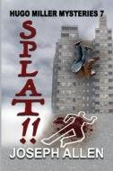 Splat!! di Joseph Allen edito da ROGUE PHOENIX PR