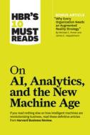 HBR's 10 Must Reads on AI, Analytics, and the New Machine Age di Harvard Business Review edito da Ingram Publisher Services