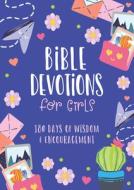 Bible Devotions for Girls: 180 Days of Wisdom and Encouragement di Emily Biggers edito da BARBOUR PUBL INC