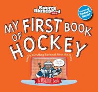 My First Book of Hockey di Sports Illustrated Kids edito da Triumph Books (IL)