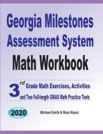 Georgia Milestones Assessment System Math Workbook di Michael Smith, Reza Nazari edito da Math Notion