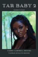 Tar Baby 2: Tianna's Story di Tammy Campbell Brooks, Tahirah Jessalyn Brooks edito da LIGHTNING SOURCE INC