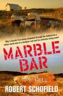 Marble Bar di Robert Schofield edito da Allen & Unwin Academic