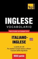 Vocabolario Italiano-Inglese Per Studio Autodidattico - 9000 Parole di Andrey Taranov edito da T&p Books