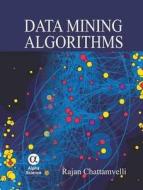 Data Mining Algorithms di Rajan Chattamvelli edito da Alpha Science International Ltd