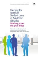 Meeting the Needs of Student Users in Academic Libraries di Michele J. Crump, LeiLani S. Freund edito da Woodhead Publishing Ltd