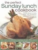 The Perfect Sunday Lunch Cookbook di Annette Yates edito da Anness Publishing