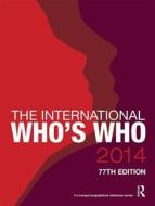 The International Who's Who 2014 di Europa Publications edito da Routledge