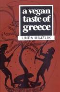 A Vegan Taste of Greece di Linda Majzlik edito da Jon Carpenter