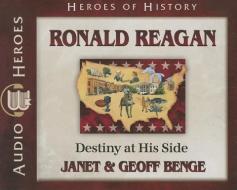 Ronald Reagan: Destiny at His Side di Janet Benge, Geoff Benge edito da Emerald Books