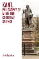 Kant, Philosophy of Mind and Cognitive Science di João Teixeira edito da Virtualbookworm.com Publishing