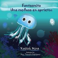 Fantasmita Una Medusa En Aprietos di Katish Mira Km edito da Createspace Independent Publishing Platform