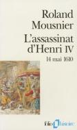 Assassinat D Henri IV di Roland Mousnier edito da Gallimard Education