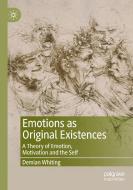 Emotions As Original Existences di Demian Whiting edito da Springer Nature Switzerland AG