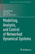 Modelling, Analysis, and Control of Networked Dynamical Systems di Ziyang Meng, Karl H. Johansson, Tao Yang edito da Springer International Publishing