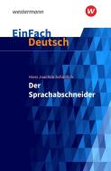 Der Sprachabschneider. EinFach Deutsch Textausgaben di Hans Joachim Schädlich, Katharina Kaiser edito da Schoeningh Verlag Im