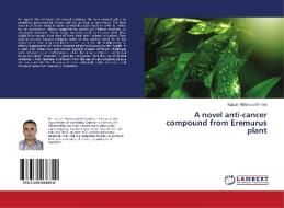 A novel anti-cancer compound from Eremurus plant di Karzan Mahmood Ahmed edito da LAP Lambert Academic Publishing