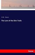 The Lure of the Dim Trails di B. M. Bower edito da hansebooks