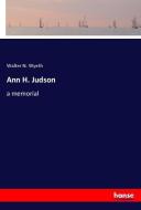 Ann H. Judson di Walter N. Wyeth edito da hansebooks
