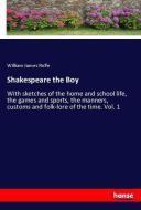 Shakespeare the Boy di William James Rolfe edito da hansebooks