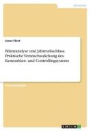 Bilanzanalyse und Jahresabschluss. Praktische Veranschaulichung des Kennzahlen- und Controllingsystems di Jonas Fürst edito da GRIN Verlag