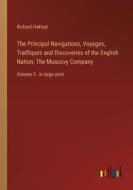 The Principal Navigations, Voyages, Traffiques and Discoveries of the English Nation; The Muscovy Company di Richard Hakluyt edito da Outlook Verlag
