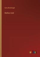 Weißes Gold di Carry Brachvogel edito da Outlook Verlag