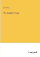 The Brooklyn Council di Anonymous edito da Anatiposi Verlag