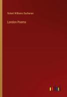 London Poems di Robert Williams Buchanan edito da Outlook Verlag