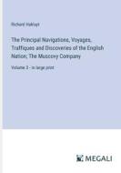 The Principal Navigations, Voyages, Traffiques and Discoveries of the English Nation; The Muscovy Company di Richard Hakluyt edito da Megali Verlag