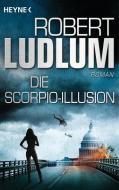 Die Scorpio-Illusion di Robert Ludlum edito da Heyne Taschenbuch