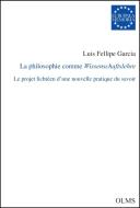 La philosophie comme Wissenschaftslehre di Luis Fellipe Garcia edito da Olms Georg AG