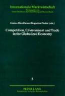 Competition, Environment and Trade in the Globalized Economy edito da Lang, Peter GmbH