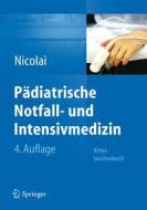 Padiatrische Notfall- Und Intensivmedizin: Kitteltaschenbuch di Thomas Nicolai edito da Springer