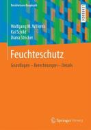 Feuchteschutz di Kai Schild, Wolfgang M. Willems, Diana Stricker edito da Vieweg+Teubner Verlag