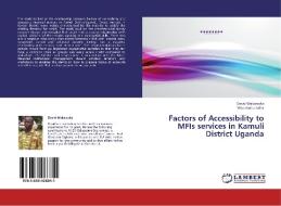 Factors of Accessibility to MFIs services in Kamuli District Uganda di David Wakaisuka, Wakaisuka Juliet edito da LAP Lambert Academic Publishing
