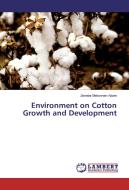 Environment on Cotton Growth and Development di Zenebe Mekonnen Adare edito da LAP Lambert Academic Publishing