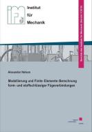 Modellierung und Finite-Elemente-Berechnung form- und stoffschlüssiger Fügeverbindungen di Alexander Nelson edito da Kassel University Press